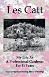 My Life as a Professional Gardener for 51 years, by Les Catt, another publication from YouByYou